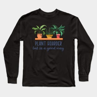 Plant Hoarder Long Sleeve T-Shirt
